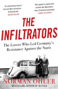 The Infiltrators - Norman Ohler - E-Book