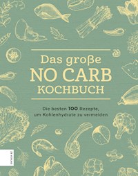 Das große No Carb-Kochbuch - ZS-Team - E-Book