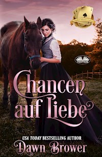 Chancen Auf Liebe - Dawn Brower - E-Book