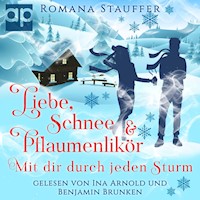 Liebe, Schnee & Pflaumenlikör - Romana Stauffer - Hörbuch