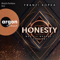 Was die Wahrheit verbirgt - Honesty-Trilogie, Band 1 (Ungekürzte Lesung) - Franzi Kopka - Hörbuch