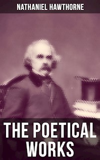 The Poetical Works of Nathaniel Hawthorne - Nathaniel Hawthorne - E-Book