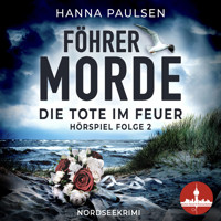 Föhrer Morde, Folge 2: Die Tote im Feuer - Hanna Paulsen - Hörbuch