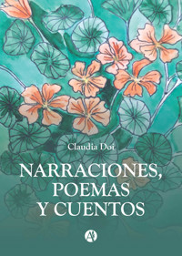 Narraciones, poemas y cuentos por Claudia Doi - Claudia Doi - E-Book