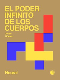 El poder infinito de los cuerpos - Jonás Gómez - E-Book