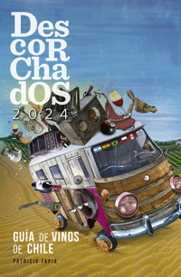 Descorchados 2024 Guía de vinos de Chile - Patricio Tapia - E-Book
