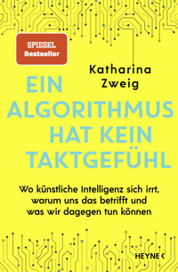 Ein Algorithmus hat kein Taktgefühl - Katharina Zweig - E-Book
