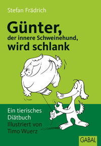 Günter, der innere Schweinehund, wird schlank - Stefan Frädrich - E-Book + Hörbuch