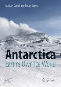 Antarctica: Earth's Own Ice World - Michael Carroll - E-Book