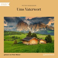 Ums Vaterwort - Peter Rosegger - Hörbuch