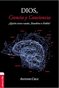 Dios, ciencia y conciencia - Antonio Cruz - E-Book