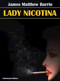 Lady Nicotina - James Matthew Barrie - E-Book