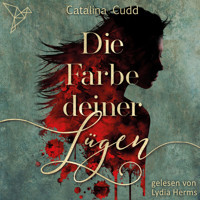 Die Farbe deiner Lügen (ungekürzt) - Catalina Cudd - Hörbuch