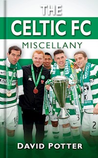 The Celtic FC Miscellany - David W Potter - E-Book