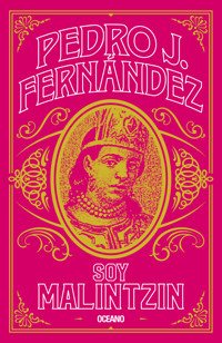 Soy Malintzin - Pedro J. Fernández - E-Book