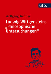 Ludwig Wittgensteins "Philosophische Untersuchungen" - Wolfgang Kienzler - E-Book