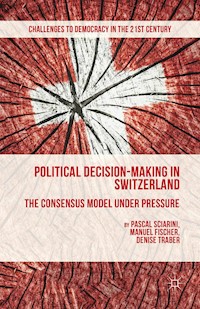 Political Decision-Making in Switzerland - P. Sciarini - E-Book