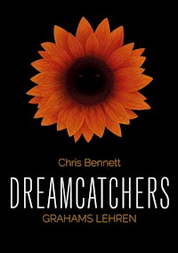 Dreamcatchers: Grahams Lehren - Chris Bennett - E-Book
