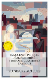 Innocence Perdue, Idéalisme Brisé – 4 Romans Classiques Français - Henri Murger - E-Book