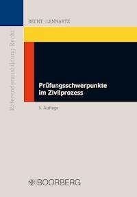 Prüfungsschwerpunkte im Zivilprozess - Ernst Becht - E-Book