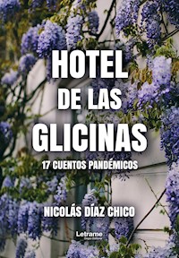 Hotel de las Glicinas - Nicolás Díaz Chico - E-Book