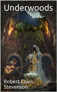 Underwoods - Robert Louis Stevenson - E-Book