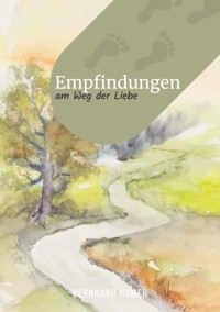 Empfindungen am Weg der Liebe - Bernhard Humer - E-Book