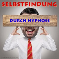 Selbstfindung durch Hypnose - Michael Bauer - Hörbuch