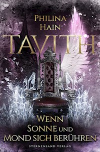 Tavith (Band 2): Wenn Sonne und Mond sich berühren - Philina Hain - E-Book