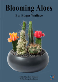Blooming Aloes - Edgar Wallace - E-Book