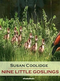 Nine Little Goslings (Annotated) - Susan Coolidge - E-Book