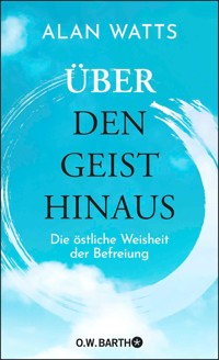 Über den Geist hinaus - Alan Watts - E-Book