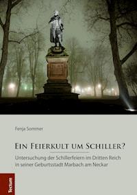 Ein Feierkult um Schiller? - Fenja Sommer - E-Book