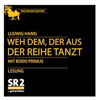 Weh dem, der aus der Reihe tanzt - Ludwig Harig - Hörbuch