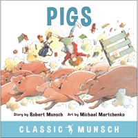 Pigs - Classic Munsch Audio (Unabridged) - Robert Munsch - Hörbuch