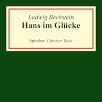 Hans im Glücke - Ludwig Bechstein - Hörbuch