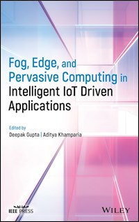 Fog, Edge, and Pervasive Computing in Intelligent IoT Driven Applications -  - E-Book