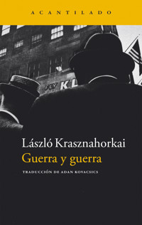 Guerra y guerra - László Krasznahorkai - E-Book