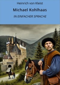Michael Kohlhaas: In Einfacher Sprache - Heinrich Von Kleist - E-Book