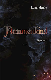 Flammenkind - Luisa Henke - E-Book