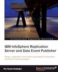 IBM InfoSphere Replication Server and Data Event Publisher - Pav Kumar-Chatterjee - E-Book