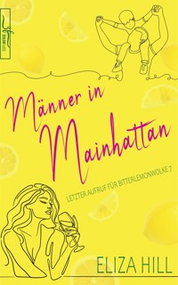 Männer in Mainhattan - Letzter Aufruf für Bitterlemonwolke Nr. 7 - Eliza Hill - E-Book