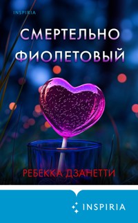 Смертельно фиолетовый - Ребекка Дзанетти - E-Book