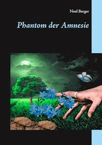 Phantom der Amnesie - Noel Berger - E-Book