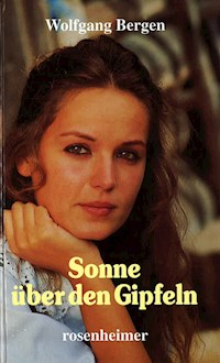 Sonne über den Gipfeln - Wolfgang Bergen - E-Book