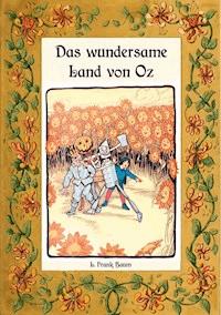 Das wundersame Land von Oz - Die Oz-Bücher Band 2 - L. Frank Baum - E-Book