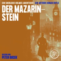 Der Mazarin-Stein - Sir Arthur Conan Doyle - Hörbuch