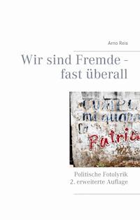 Wir sind Fremde - fast überall - Arno Reis - E-Book