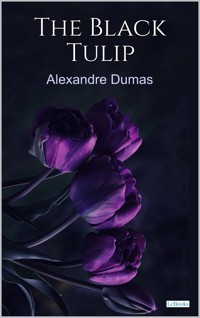 The Black Tulip - Alexandre Dumas - Dumas Alexandre - E-Book
