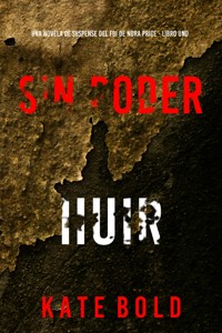 Sin poder huir (Una novela de suspense del FBI de Nora Price - Libro uno) - Kate Bold - kostenlos E-Book